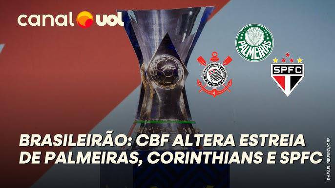 CBF muda datas de estreias de Corinthians, Palmeiras e Sao Paulo no Brasileirao