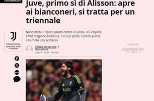 Juventus busca Alisson como reforço para o gol